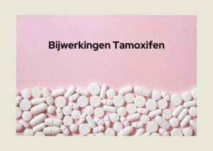 Wat zijn de bijwerkingen van Tamoxifen?